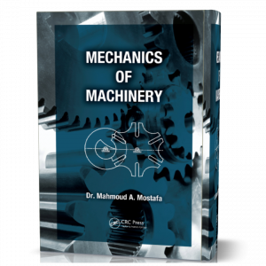 download free Mechanics of Machinery written By Mahmoud A. Mostafa book in pdf format | published in 2017 First edition