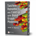 Kypuros, Javier – System Dynamics and Control with Bond Graph Modeling-CRC Press (2013)