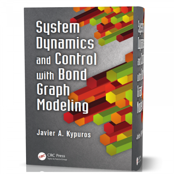 download free System Dynamics and Control with Bond Graph Modeling , author Kypuros, Javier and published in 2013 book as pdf