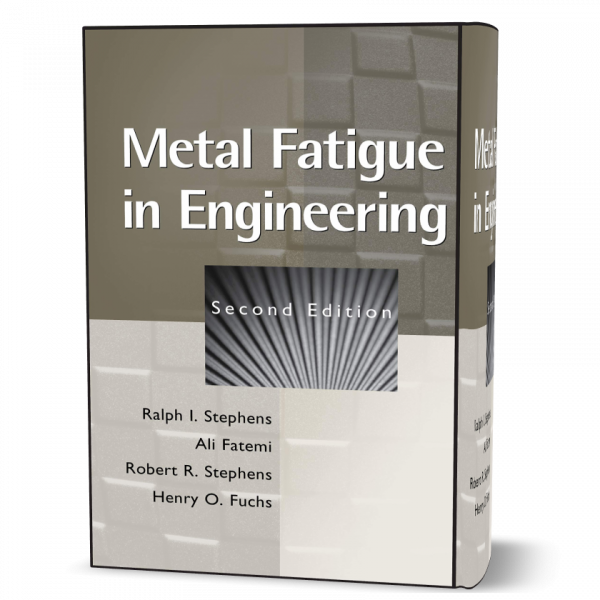 download free Metal Fatigue in Engineering Ralph I. Stephens 2nd edition book in pdf format