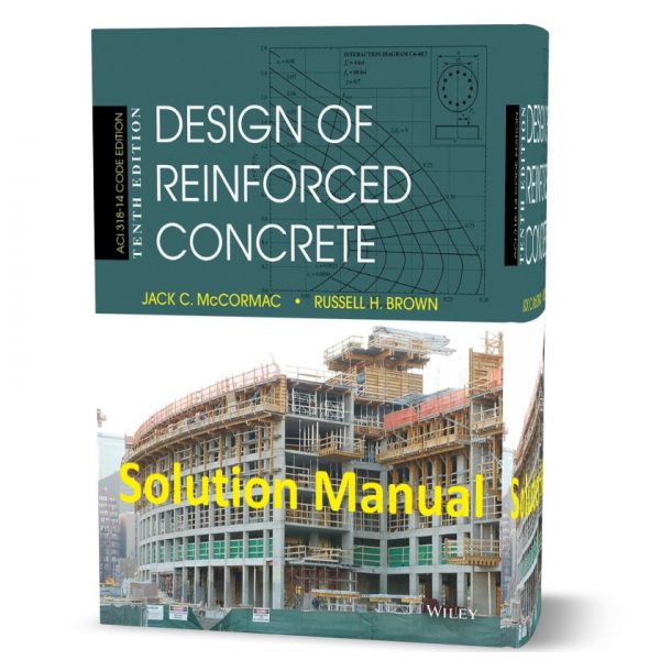 download free Solution Manual of Design of reinforced concrete Mccormac 10th edition Wiley 2015 publish book in pdf format