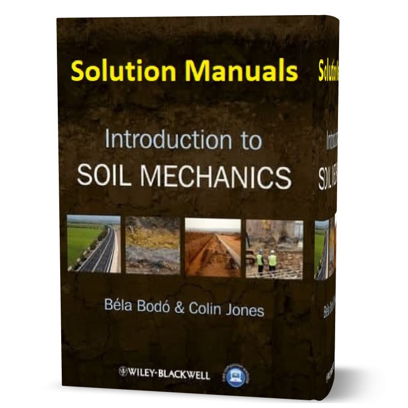 Introduction to soil mechanics 1st edition Jones & Bodo solutions manual pdf