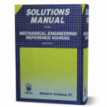 download free Mechanical Engineering Reference Manual by Michael R.Lindeburg 9th edition Solution Manual book as pdf