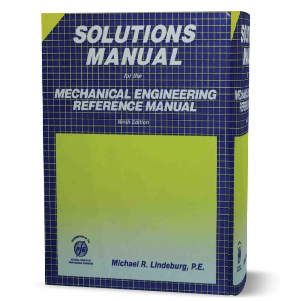 download free Mechanical Engineering Reference Manual by Michael R.Lindeburg 9th edition Solution Manual book as pdf
