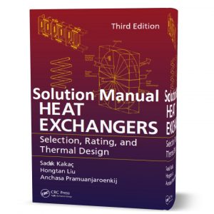 download Solution manual ( solutions ) Heat Exchangers kakac | Selection Rating and Thermal Design 3rd ( third ) 4th ( fourth ) edition pdf
