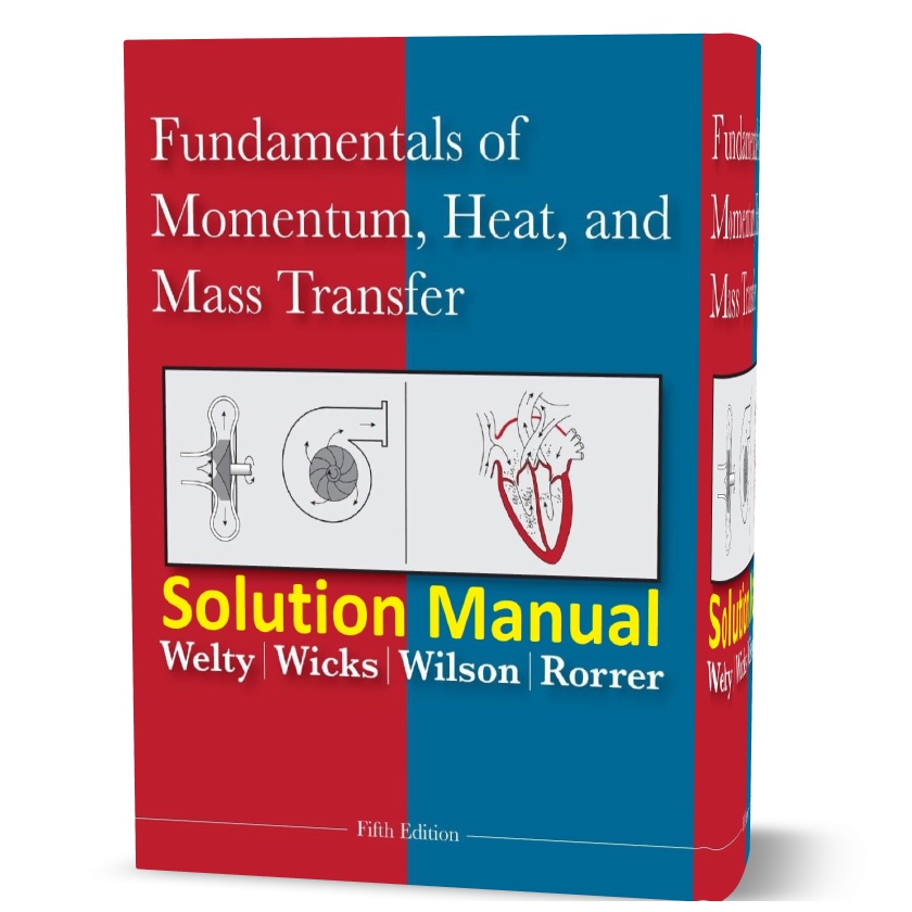 Fundamentals of Momentum Heat and Mass Transfer Welty 7th - 5th edition ...