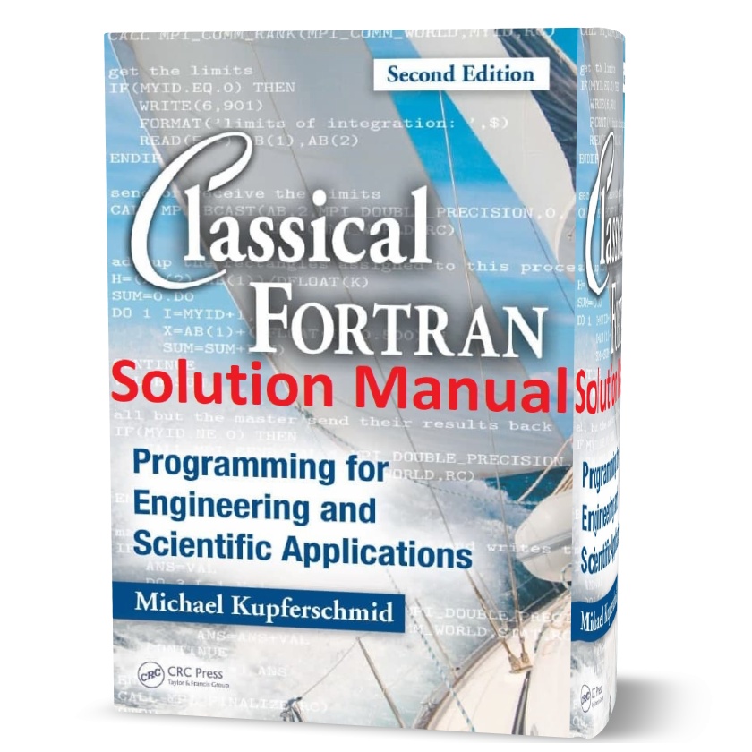 Solution Manual & eBook of Classical Fortran Programming for Engineering and Scientific Applications