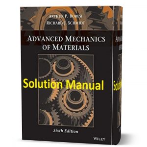 download free advanced mechanics of materials 6th edition solution manual & answers by Boresi & Schmidt eBook pdf