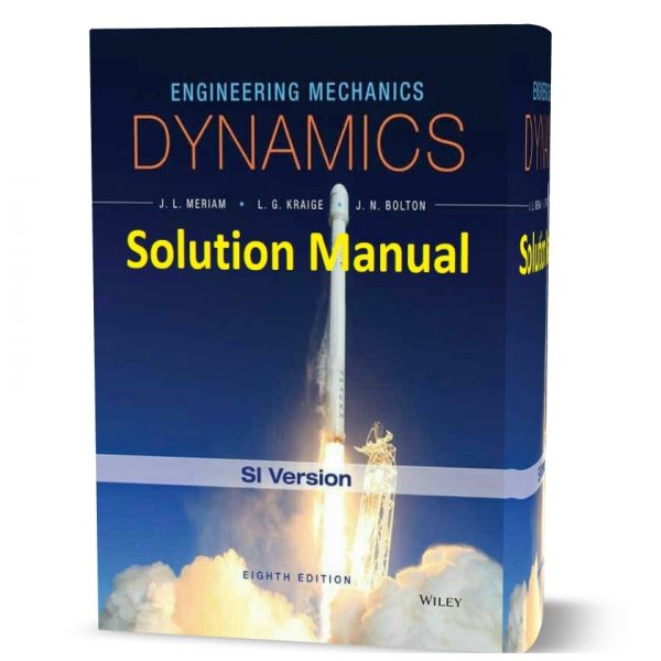 Solution Manual Engineering Mechanics Dynamics 8th 9th Edition Meriam Pdf