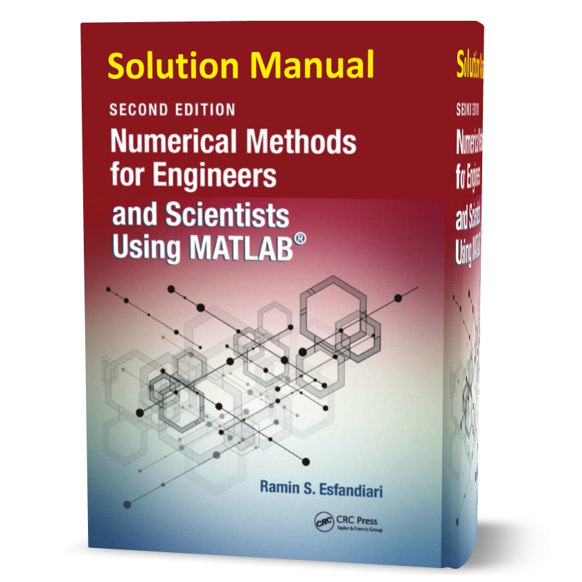 Solution Manual of Numerical Methods for Engineers and Scientists Using MATLAB pdf Book Archives