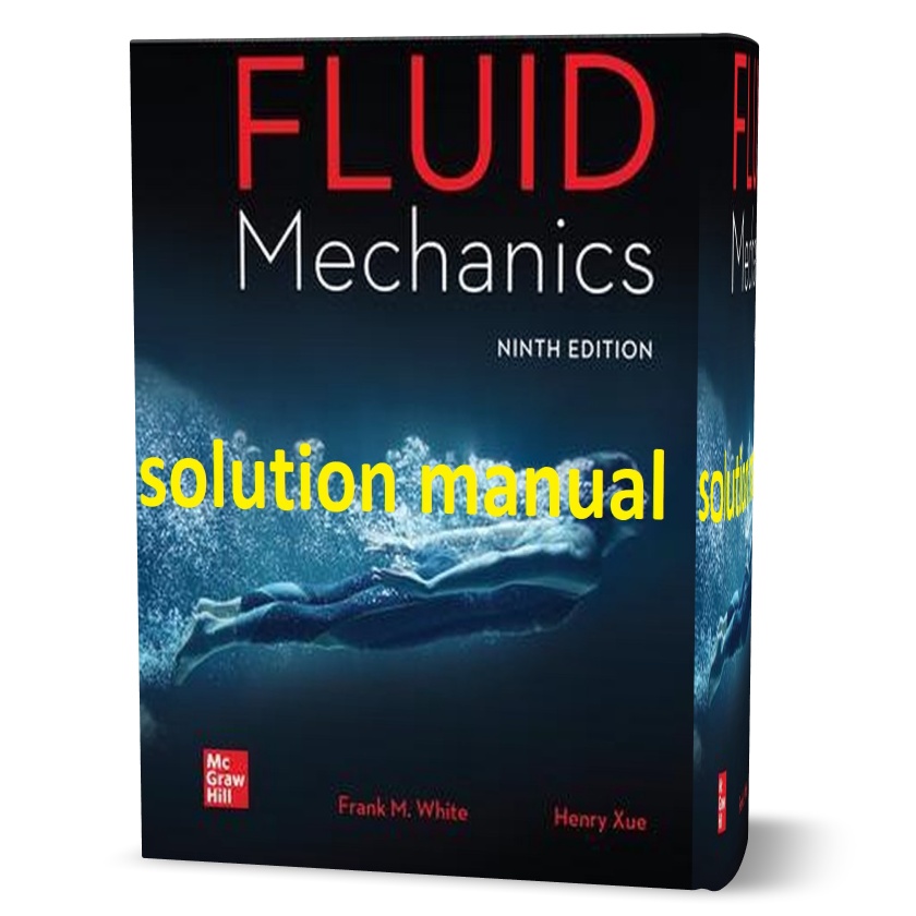 download free Fluid Mechanics by Frank White 8th - 9th edition solution manual and answers eBook pdf | chapter solutions