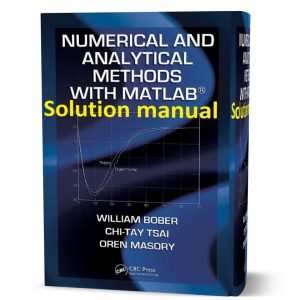 Download Numerical and Analytical Methods with MATLAB 1st edition William Bober ;  Chi Tay Tsai ;  Oren Masory solutions manual pdf | solution