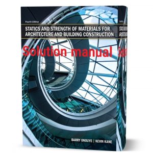download Statics and strength of materials for architecture and building construction 4th edition by Onouye solutions manual | answers pdf