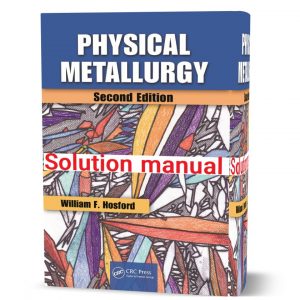 download free physical metallurgy William F Hosford 2nd ( second ) edition solution manual pdf | problem answers