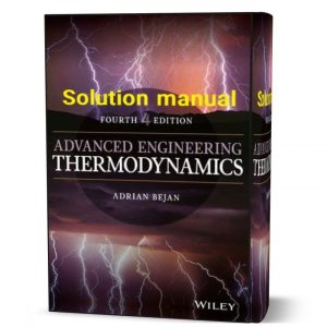 Download free advanced engineering thermodynamics 4th edition by Adrian Bejan solution manual pdf | Gioumeh solutions