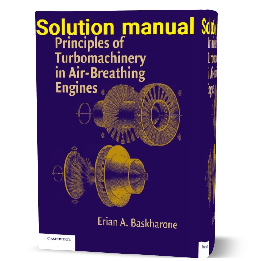 Principles of Turbomachinery in Air Breathing Engines solutions manual pdf