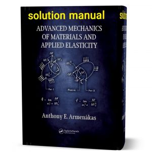 Download free advanced mechanics of materials and applied elasticity Anthony E. Armenakas 1st edition solution manual pdf