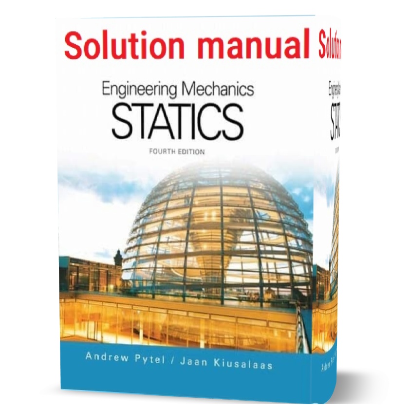 Engineering Mechanics Statics 4th - 3rd SI Edition Pytel Kiusalaas ...