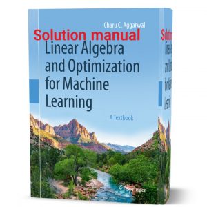 download free linear algebra and optimization for machine learning Charu C. Aggarwal solution manual pdf | solutions