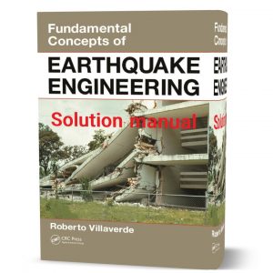 download free Fundamental concepts of earthquake engineering Roberto Villaverde solutions manual pdf | Gioumeh solution