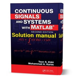 solution manual of Continuous Signals and Systems with MATLAB Second Edition Taan S. ElAli Mohammad A. Karim