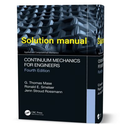 Continuum Mechanics For Engineers Third ( 3rd )- 4th Edition Mase ...