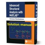 solutions manual to Advanced Structural Analysis with MATLAB Chandrasekaran 2019