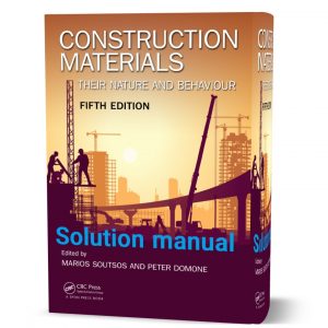 solutions manual to Construction materials Their nature and behaviour 5th edition Domone Marios 2018 pdf