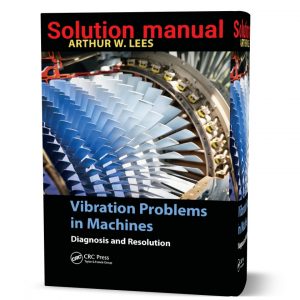 download free vibration problems in machines diagnosis and resolution Arthur W. Lees solutions manual pdf | solution