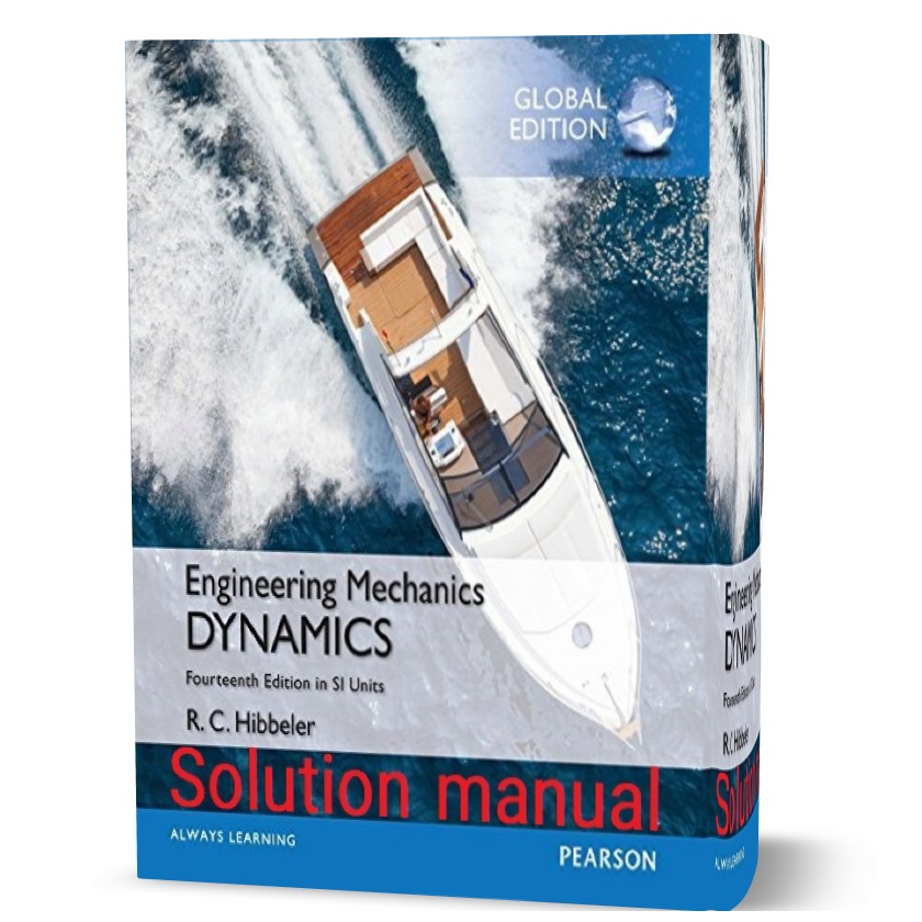 Engineering mechanics dynamics Hibbeler 14th edition in SI units solution manual pdf