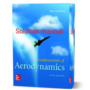 Download free Fundamentals of aerodynamics John Anderson 6th edition solutions manual & all chapter problem answers pdf