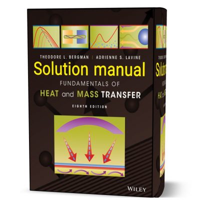 Fundamentals of heat and mass transfer Bergman Incropera Dewitt 8th edition solutions manual