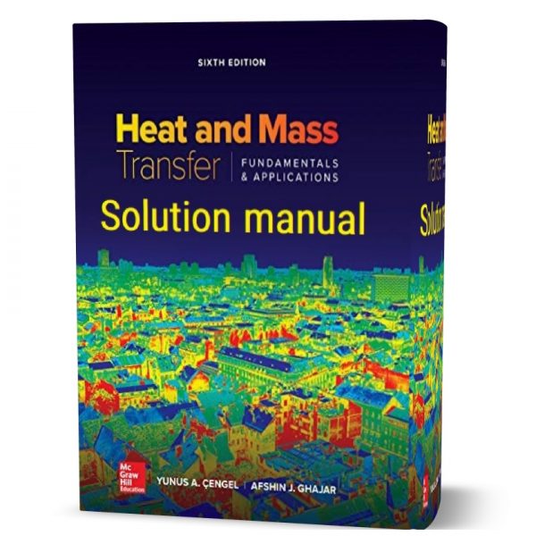 heat and mass transfer fundamentals and applications Cengel