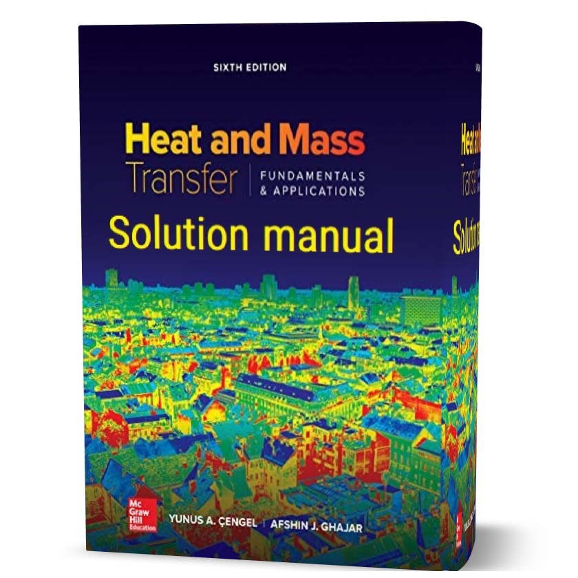 Heat And Mass Transfer Fundamentals And Applications Cengel 5th - 6th ...