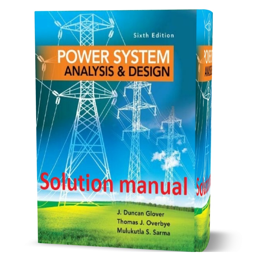 Power System Analysis And Design 6th Edition Glover Chapter Solutions ...