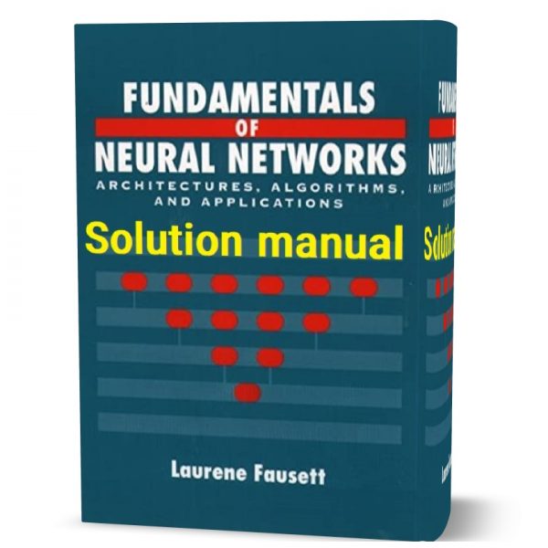 Download free Fundamentals of neural networks architectures algorithms and applications Laurene Fausett solution manual pdf | solutions
