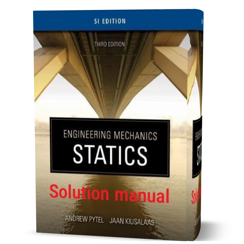 Engineering Mechanics Statics 4th - 3rd SI Edition Pytel Kiusalaas ...