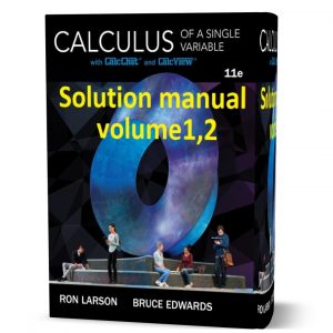 Solution Manual for Calculus of a Single Variable – 11th Edition Ron Larson Bruce H. Edwards volume 1 , 2 pdf