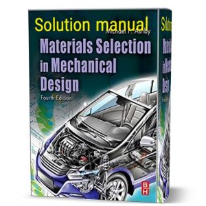 Download free Materials selection in mechanical design Ashby 4th edition solutions manual pdf | gioumeh solution