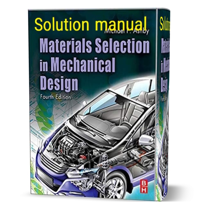 Materials selection in mechanical design Ashby 4th edition solutions