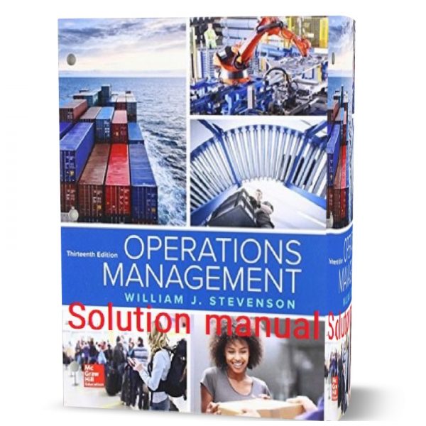 Download free Operations management William J Stevenson 13th edition all chapter solutions manual book in pdf format | gioumeh solution