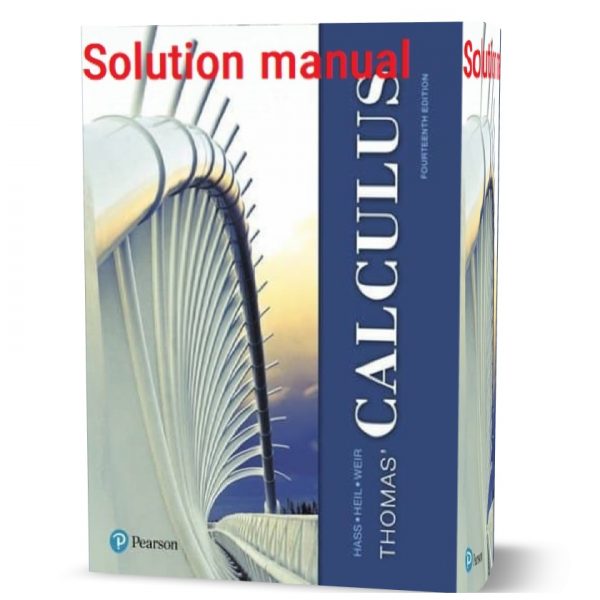 Thomas Calculus 14th Edition Hass All Chapter Solutions Manual Pdf