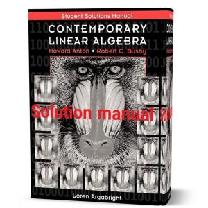 Student Solutions Manual to accompany Contemporary Linear Algebra howard anton