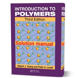 Download free solutions manual for introduction to polymers Robert Young & Peter Lovell 3rd ( third ) edition pdf | solution