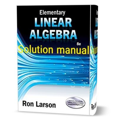 Elementary linear algebra Ron Larson 8th edition solutions manual pdf