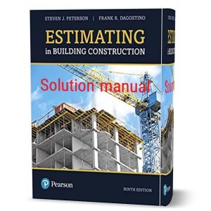 Estimating in Building Construction 9th edition Peterson & Dagostino solution manual pdf
