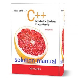starting out with C++ from control structures to objects 9th edition Tony Gaddis solutions
