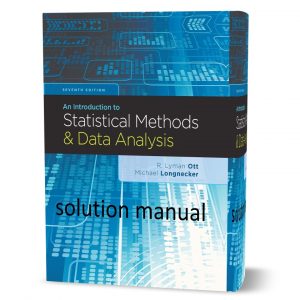 Download free An Introduction to Statistical Methods and Data Analysis 7th edition Lyman Ott & Longnecker solutions manual & answer key pdf