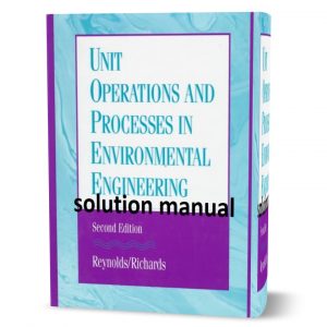 Unit operations and processes in environmental engineering Reynolds 2nd edition