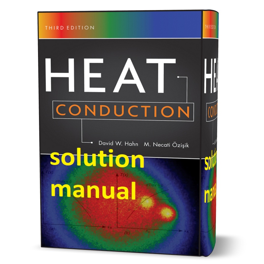 heat conduction Hahn Ozisik 3rd edition solutions manual pdf